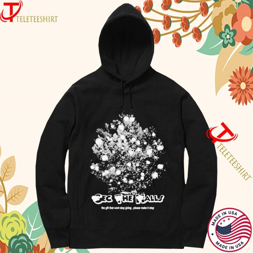 100 Gecs Gec The Halls The Gift That Won't Stop Giving Please Make It Stop T-shirts Hoodie