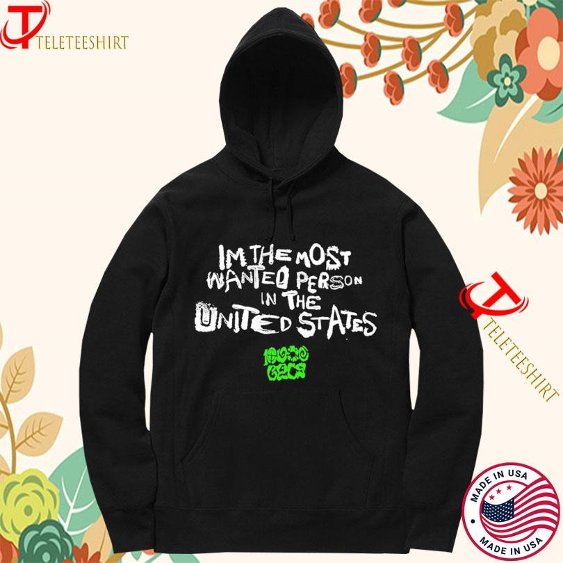 100 Gecs I'm The Most Wanted Person In The United States T-shirts Hoodie