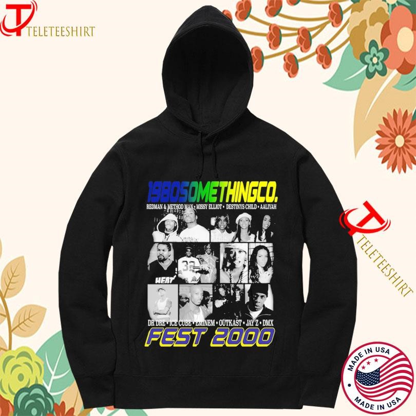 1980 Something Co. Fest 2000 Redman And Method Man Missy Elliott Destiny's Child Aaliyah Dr Dre Ice Cube Eminem Outkast Jay Z Dmx T-shirts Hoodie
