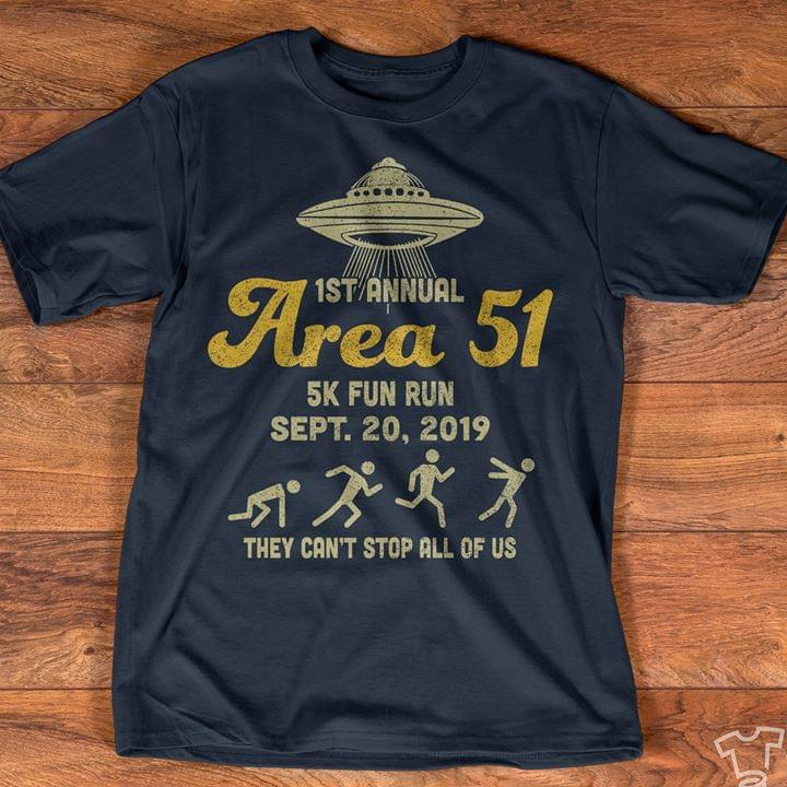 1st Annual Area 51 5k Fun Run Sept 20 2019 They Can't Stop All Of Us Shirt