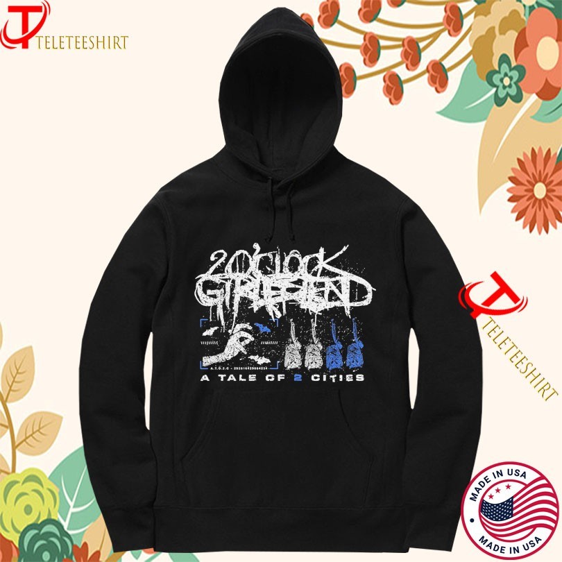 2 O'clock Girlfriend A Tale Of 2 Cities T-shirts Hoodie