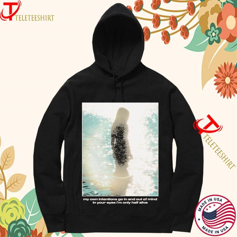20 Buck Spin Bleed Bleed My Own Intentions Go In And Out Of Mind In Your Eyes I'm Only Half Alive T-shirts Hoodie