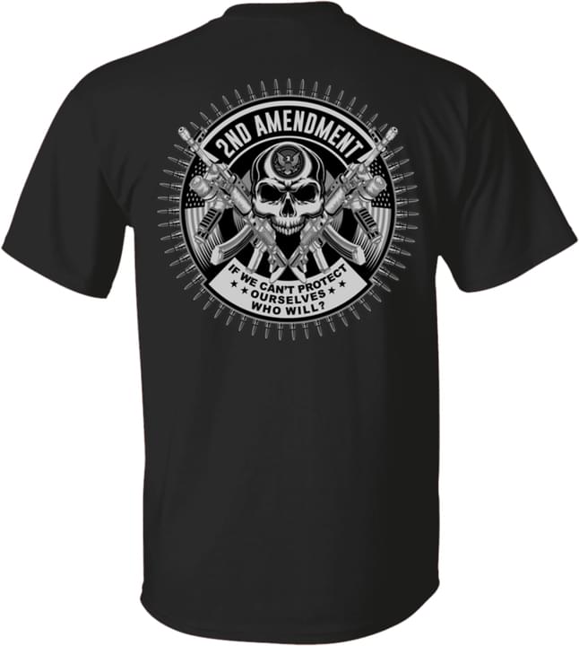 2nd Amendment If We Can't Protect Ourselves Who Will Skull And Guns Shirt