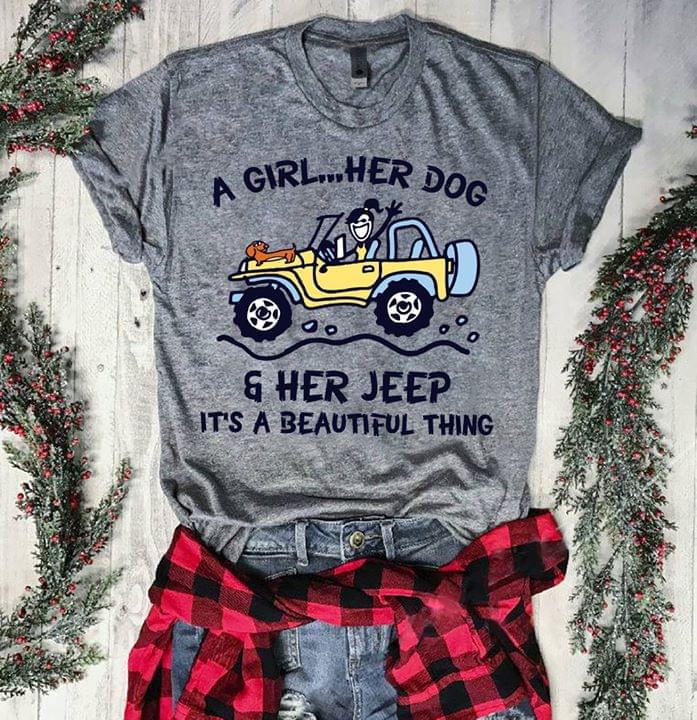 A Girl Her Dog Her Jeep It's A Beautiful Thing Shirt