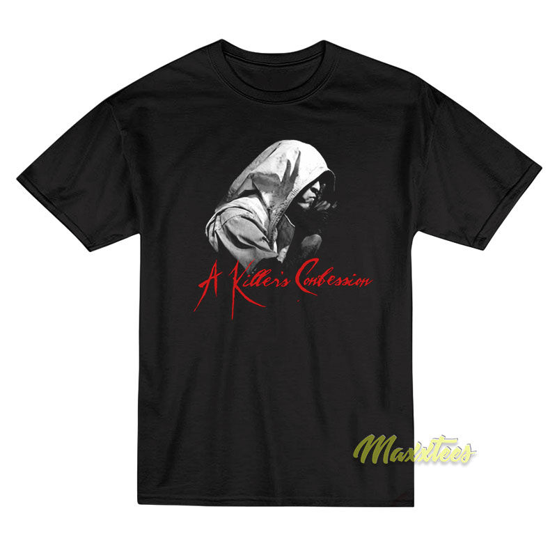 A Killer's Confession Waylon Reavis T-shirt