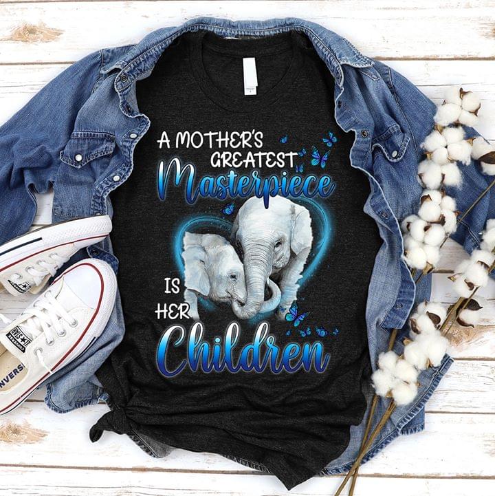 A Mother's Greatest Masterpiece Is Her Children Family Elephant T-shirt Sweatshirt Hoodie