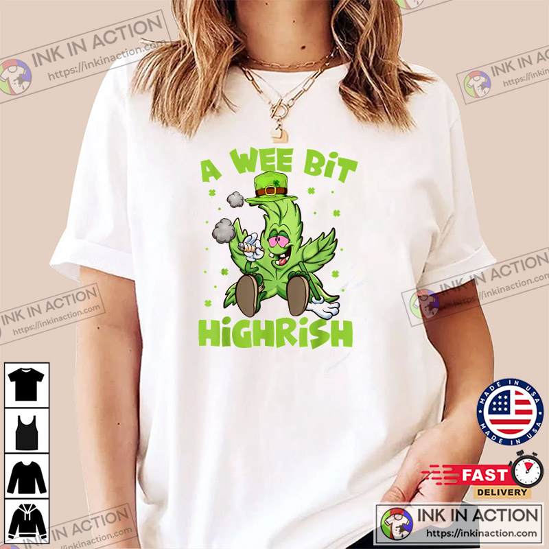A Wee Bit High Rish, Funny St Patrick’s Day T-shirt