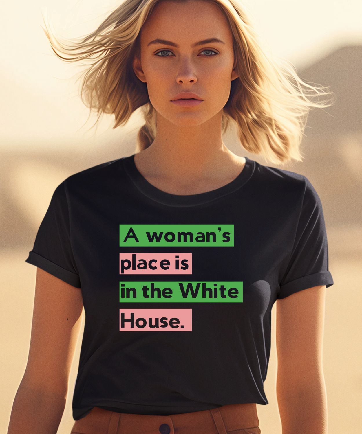 A Woman’s Place Is In The White House Shirt