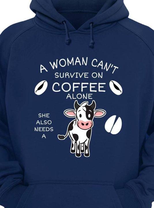 A Woman Can't Survive On Coffee Alone She Also Needs A Dairy Cow Coffee Beans Shirt