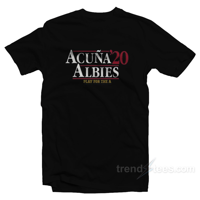 Acuna' 20 Albies Play For The A T-shirt
