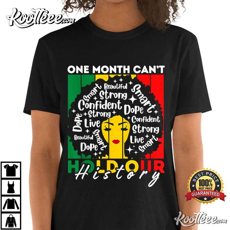 Afro Girl One Month Can’t Hold Our History Black History T-shirt