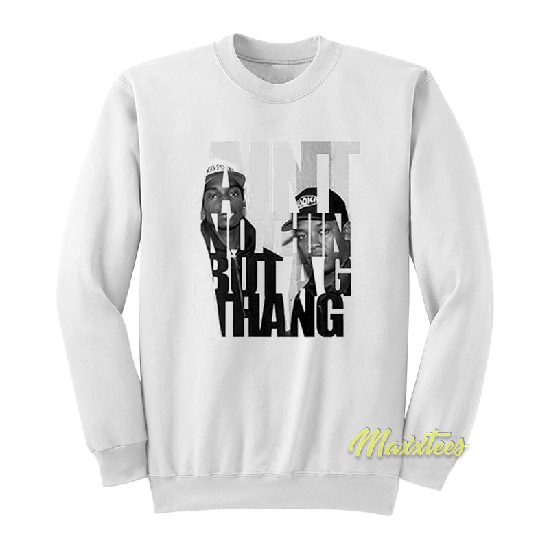 Ain't Nuthin But A G Thang Snoop Dogg And Dr Dre Sweatshirt