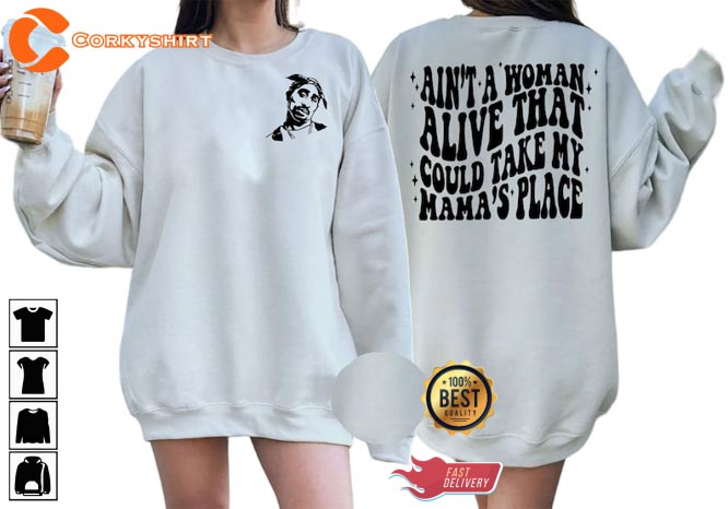 Ain’t A Woman Alive That Could Take My Unisex Shirt