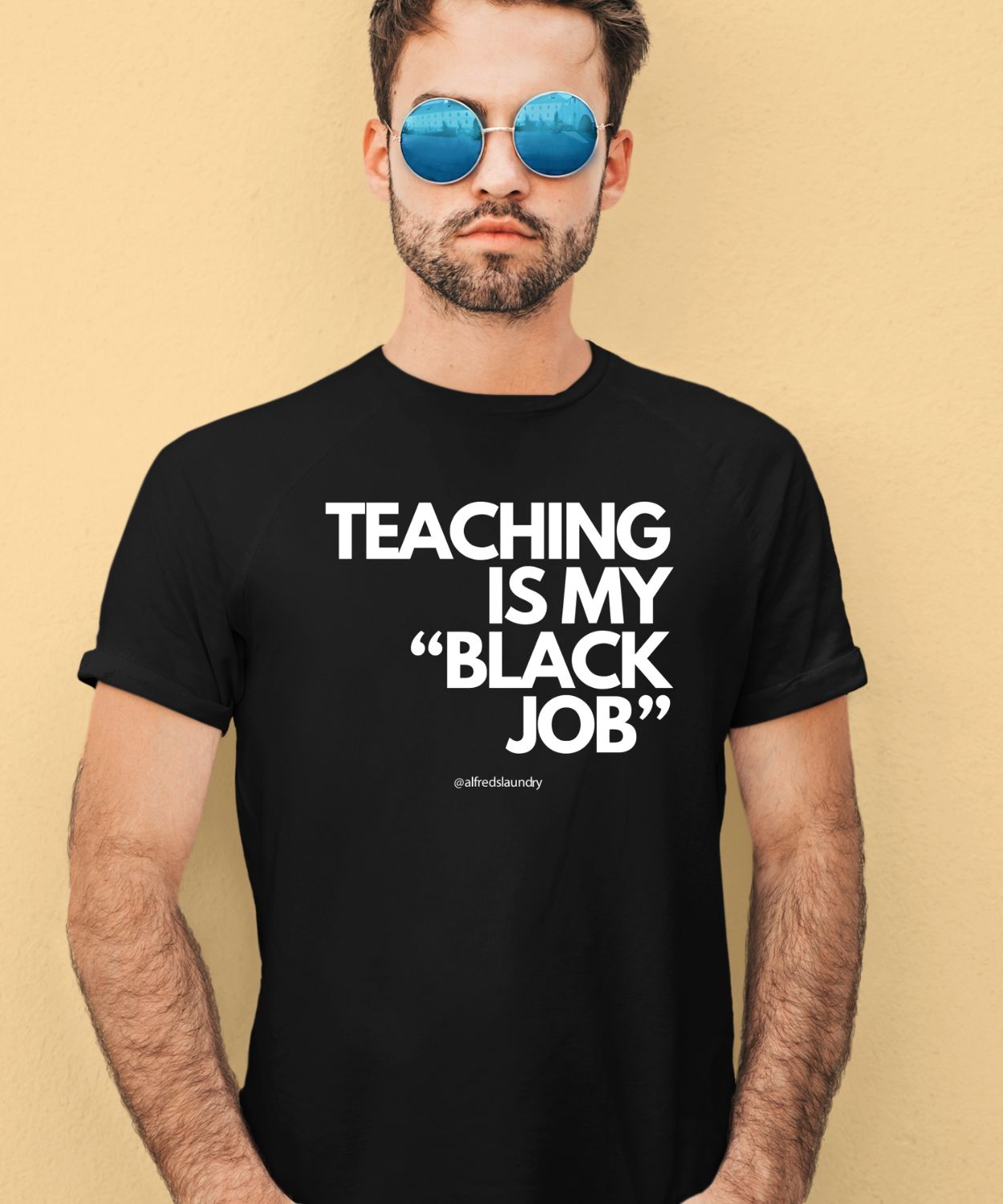 Alfred’s Laundry Teaching Is My Black Job Shirt