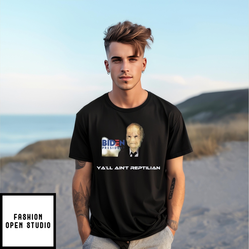 Alien Biden President Y’all Ain’t Reptilian T-shirt