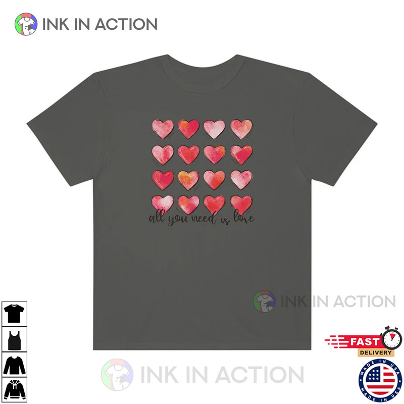 All You Need Is Love, Valentine’s Heart Shirt, Valentine’s Love Tee