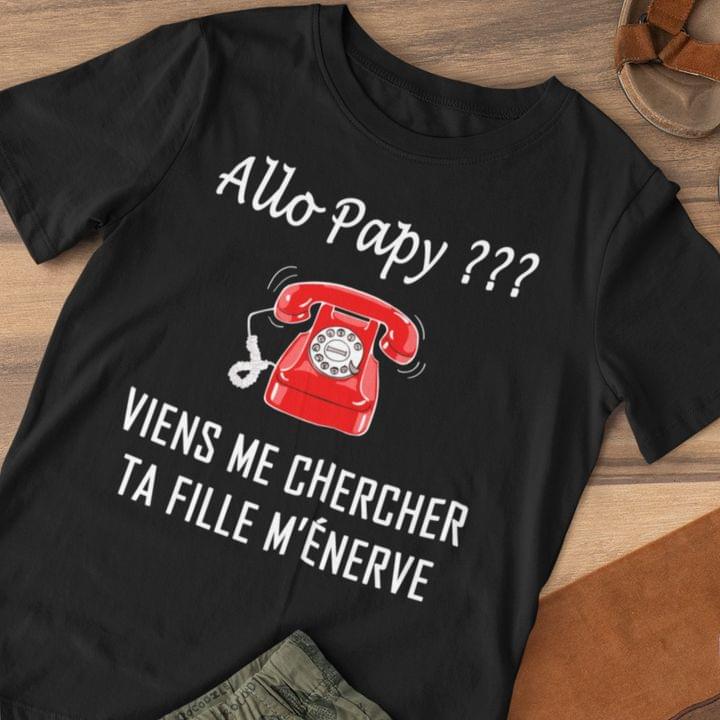 Allo Papy Viens Me Chercher Ta Fille M'enerve Red Telephone Shirt