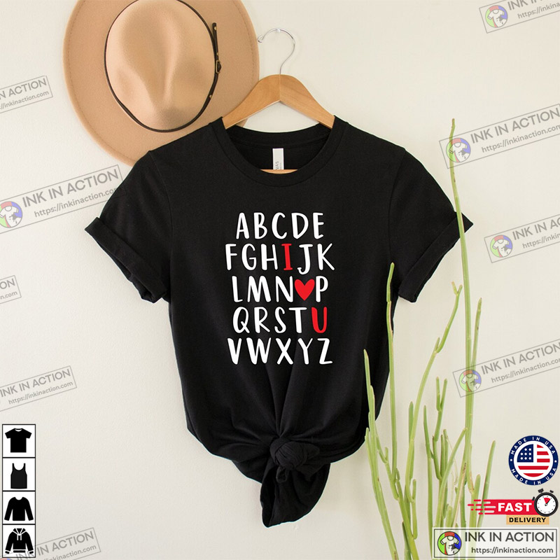 Alphabet I Love You Shirt, Gift For Valentine’s Day, Valentine’s Day Gift