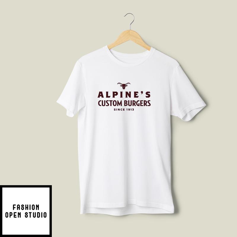 Alpine Butcher Alpine’s Custom Burgers Since 1913 T-shirt