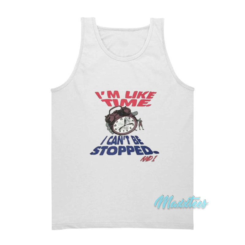 And1 I'm Like Time I Can't Stopped Tank Top