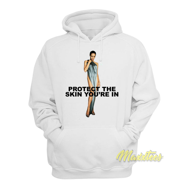 Angelina Jolie Protect Skin You're In Hoodie