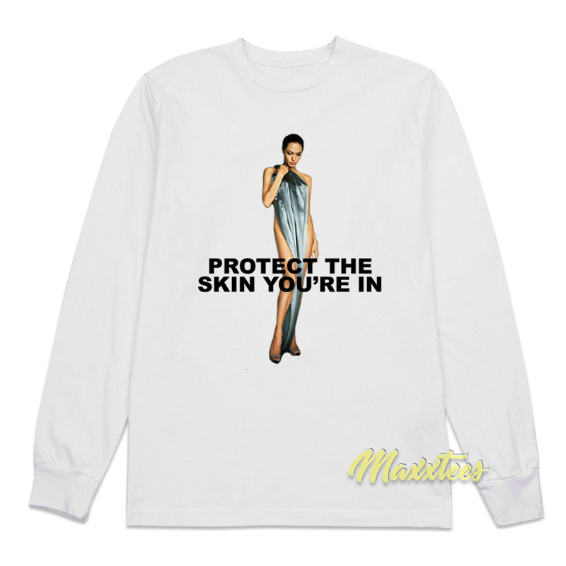 Angelina Jolie Protect Skin You're In Long Sleeve Shirt