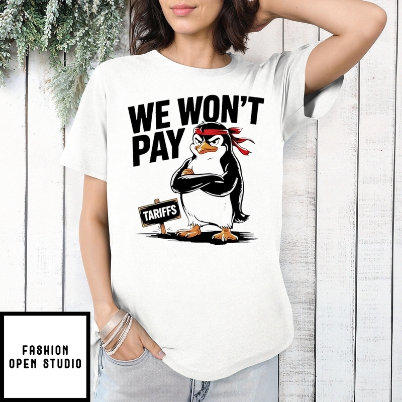 Angry Penguins We Won’t Pay Tariffs T-shirt