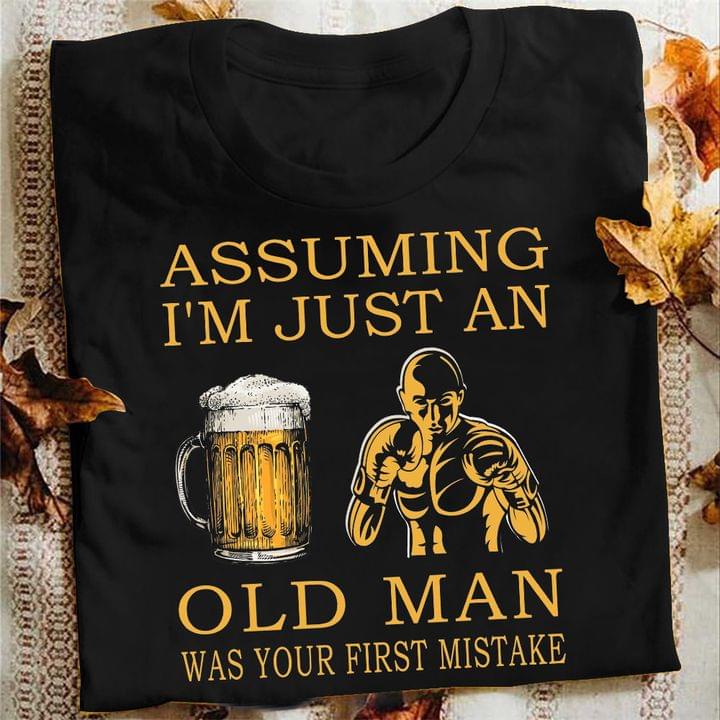 Assuming I'm Just An Old Man Was Your First Mistake Beer And Boxing Boxer Shirt