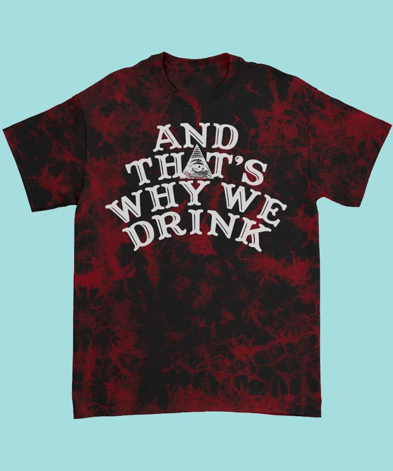 Atwwd Merch Store And That’s Why We Drink Logo T-shirt (wine Stains Dye)