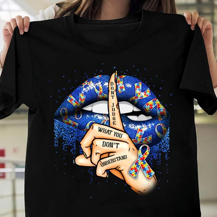 Autism Silent Lips Don't Judge Understand Shirt