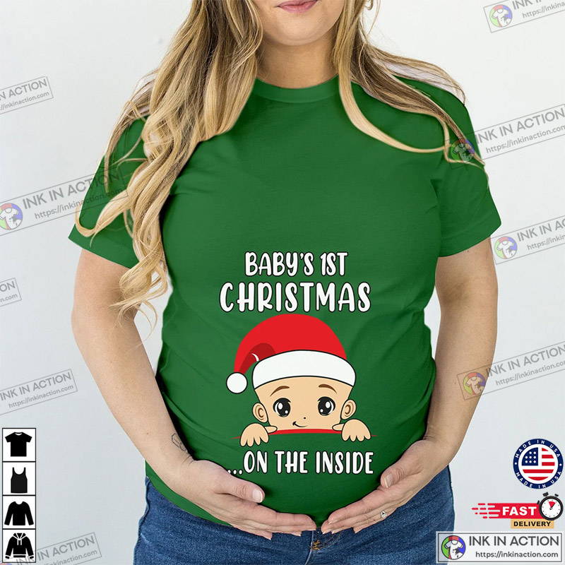 Baby’s 1st Christmas On The Inside Maternity Pregnancy T-shirt, New Mom Shirt