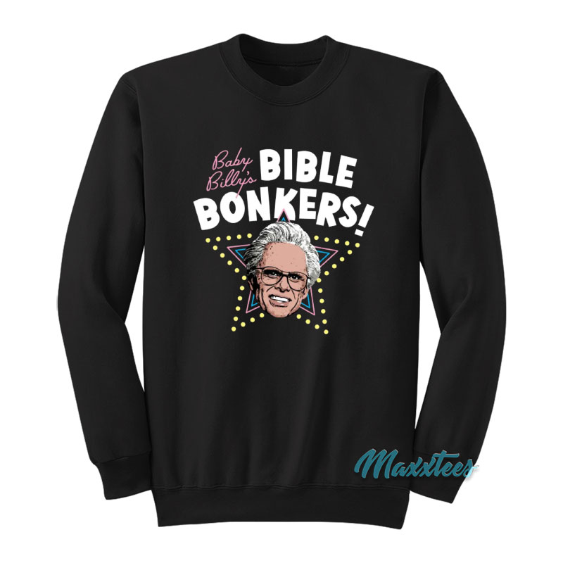 Baby Billy's Bible Bonkers Sweatshirt