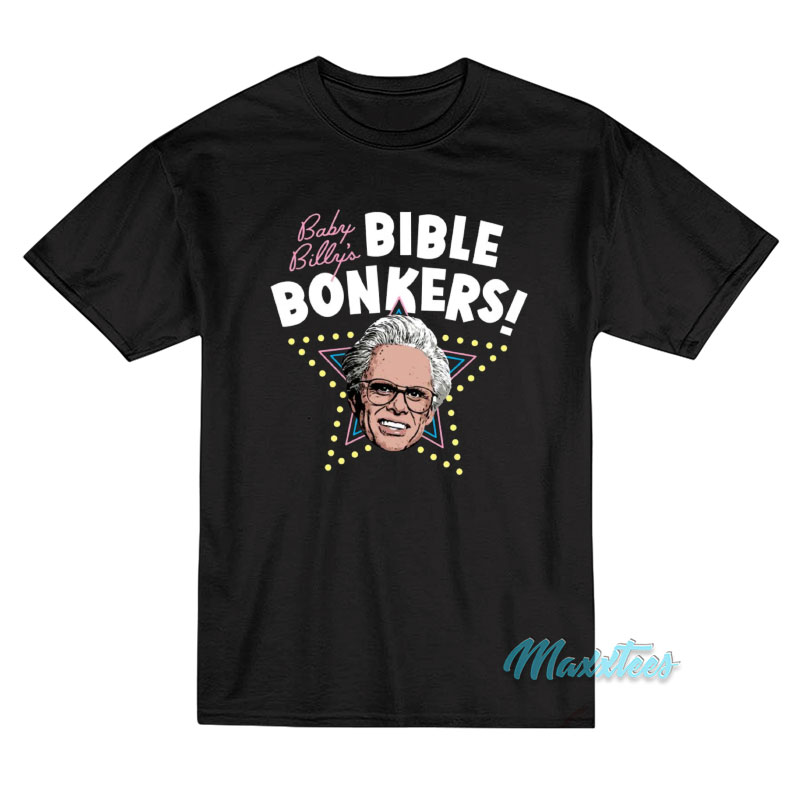 Baby Billy's Bible Bonkers T-shirt