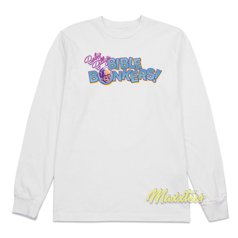 Baby Billy's Bible Bonkers Unisex Long Sleeve Shirt