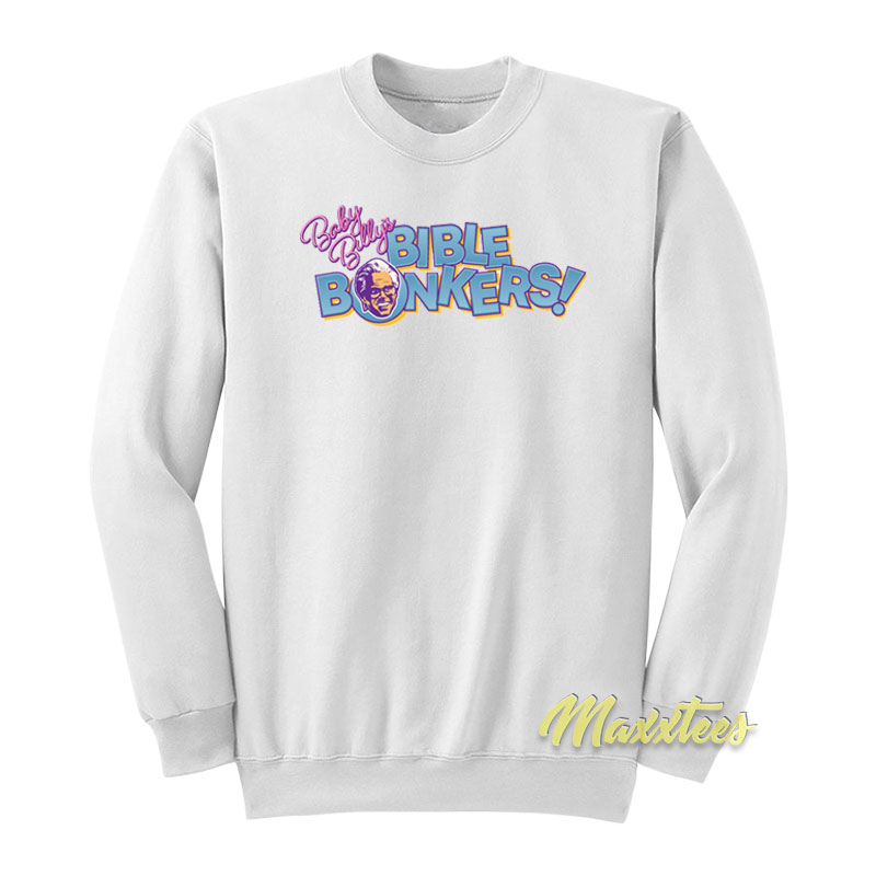Baby Billy's Bible Bonkers Unisex Sweatshirt