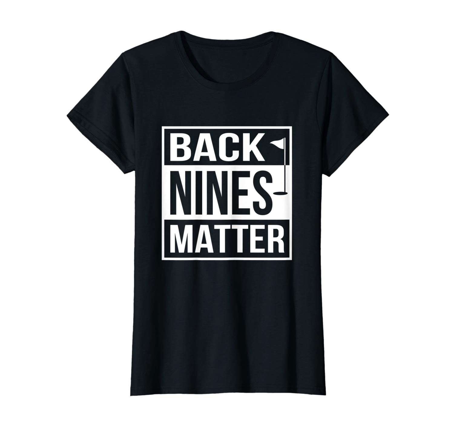 back nines matter t shirt