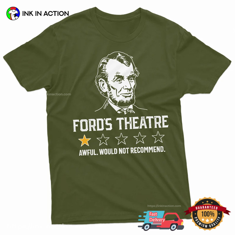 Bad Review Ford’s Theatre Funny Abraham Lincoln T-shirt