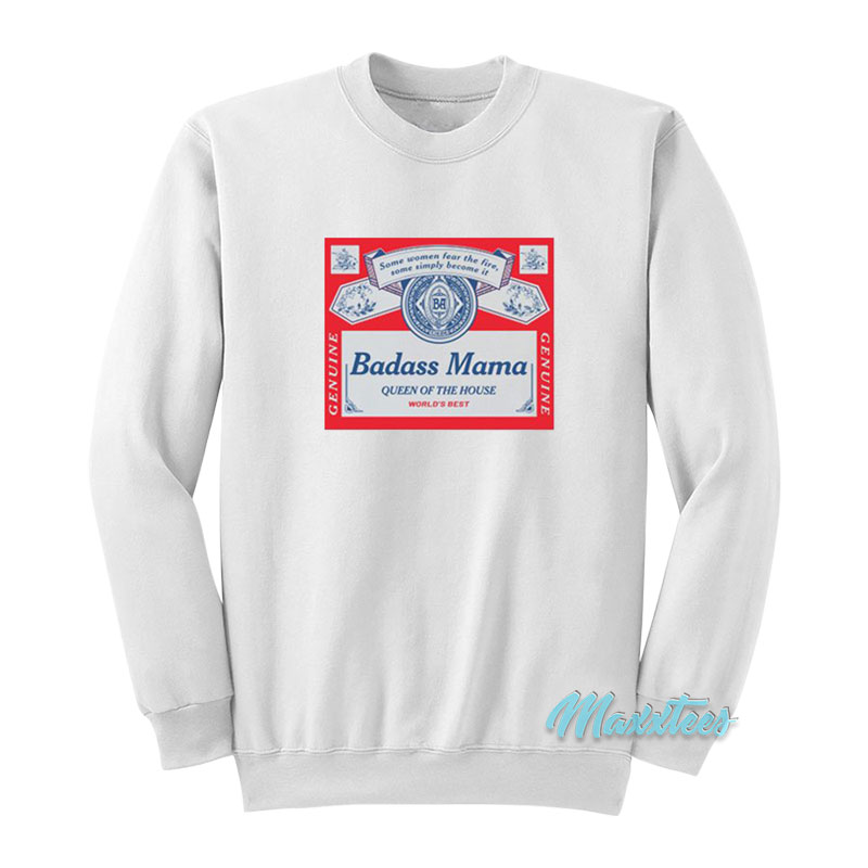 Badass Mama Queen Of The House World's Best Sweatshirt