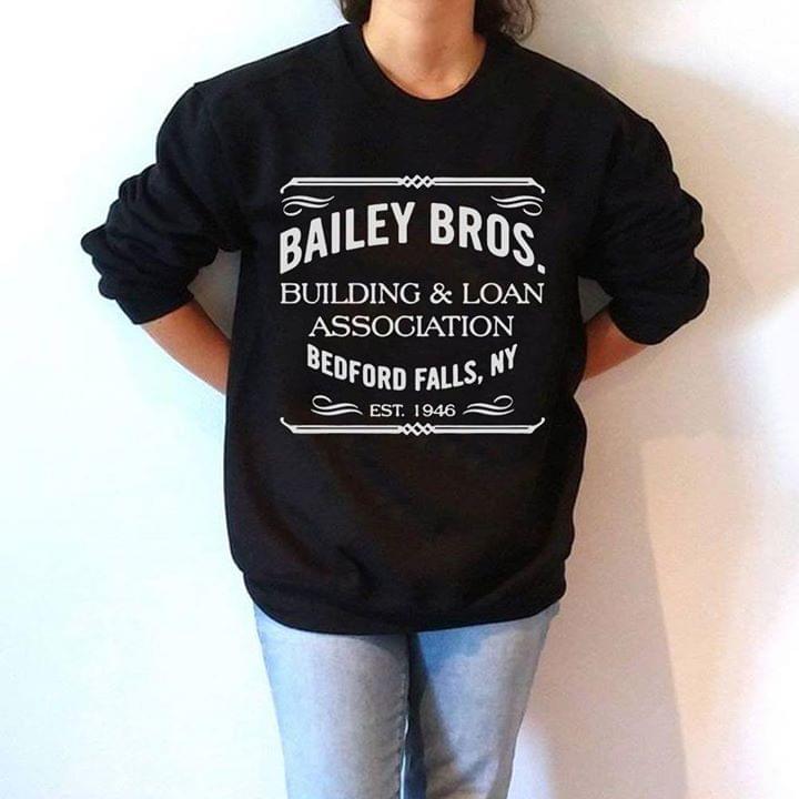 Bailey Bros Building & Loan Association Bedford Falls My Est 1946 Shirt
