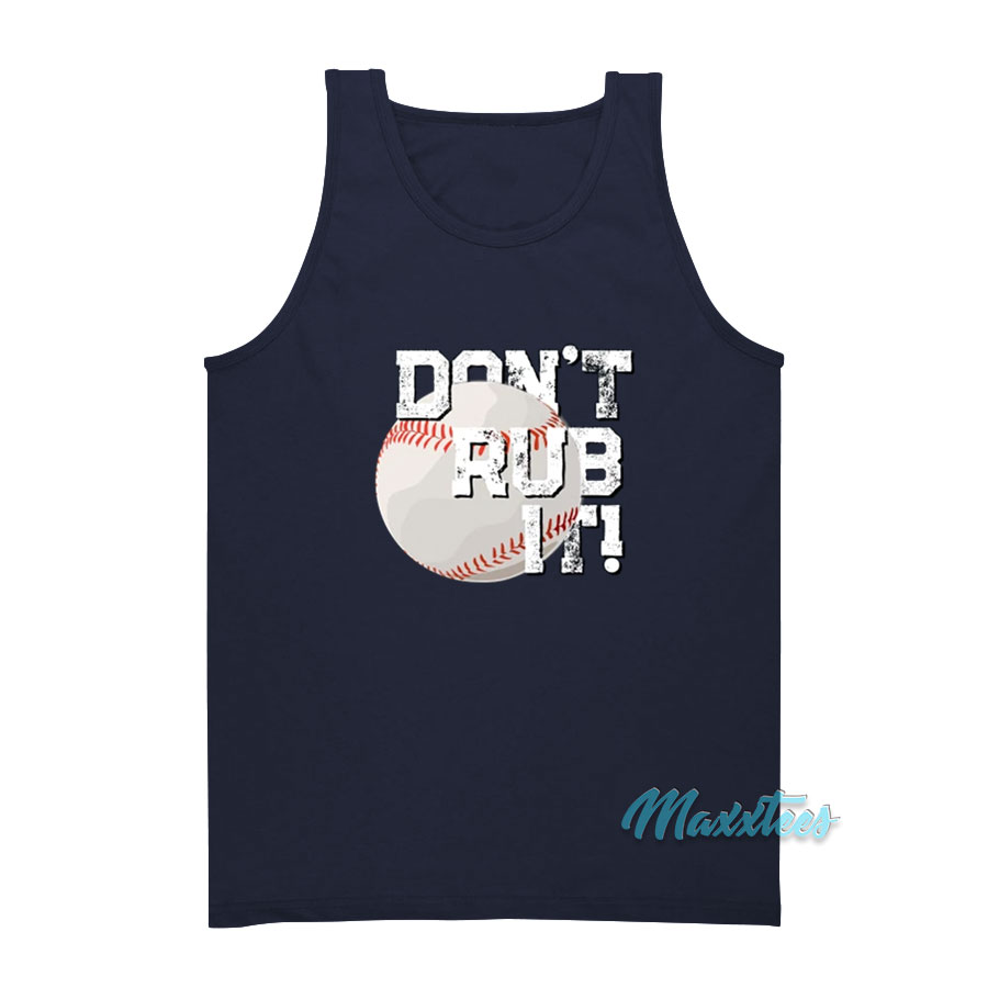Baseball Don't Rub It Tank Top