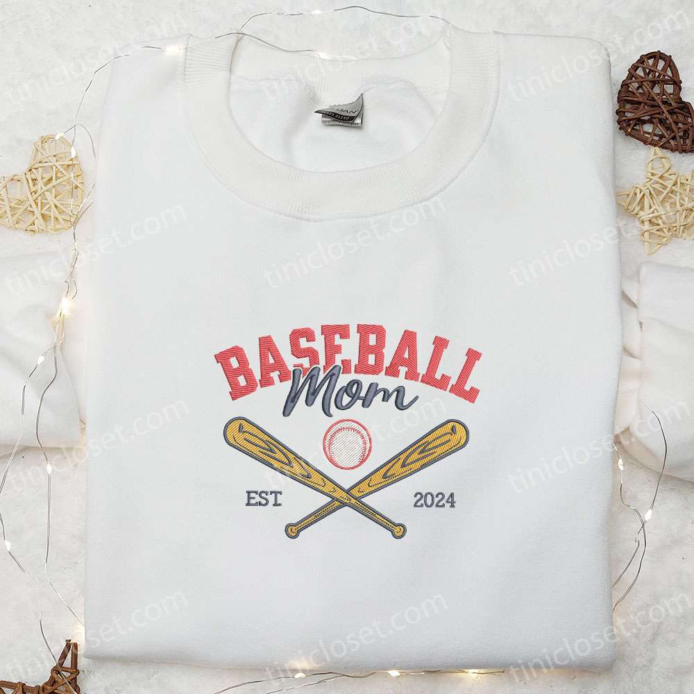 Baseball Mom Est 2024 Embroidered Shirt, Mother’s Day Embroidered Hoodie, Best Gift For Mom