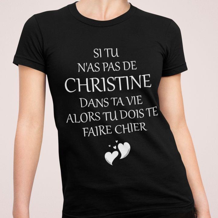 Basic Si Tu N'as Pas De Christine Dans Ta Vie Alors Tu Dois Te Faire Chier White Hearts Shirt