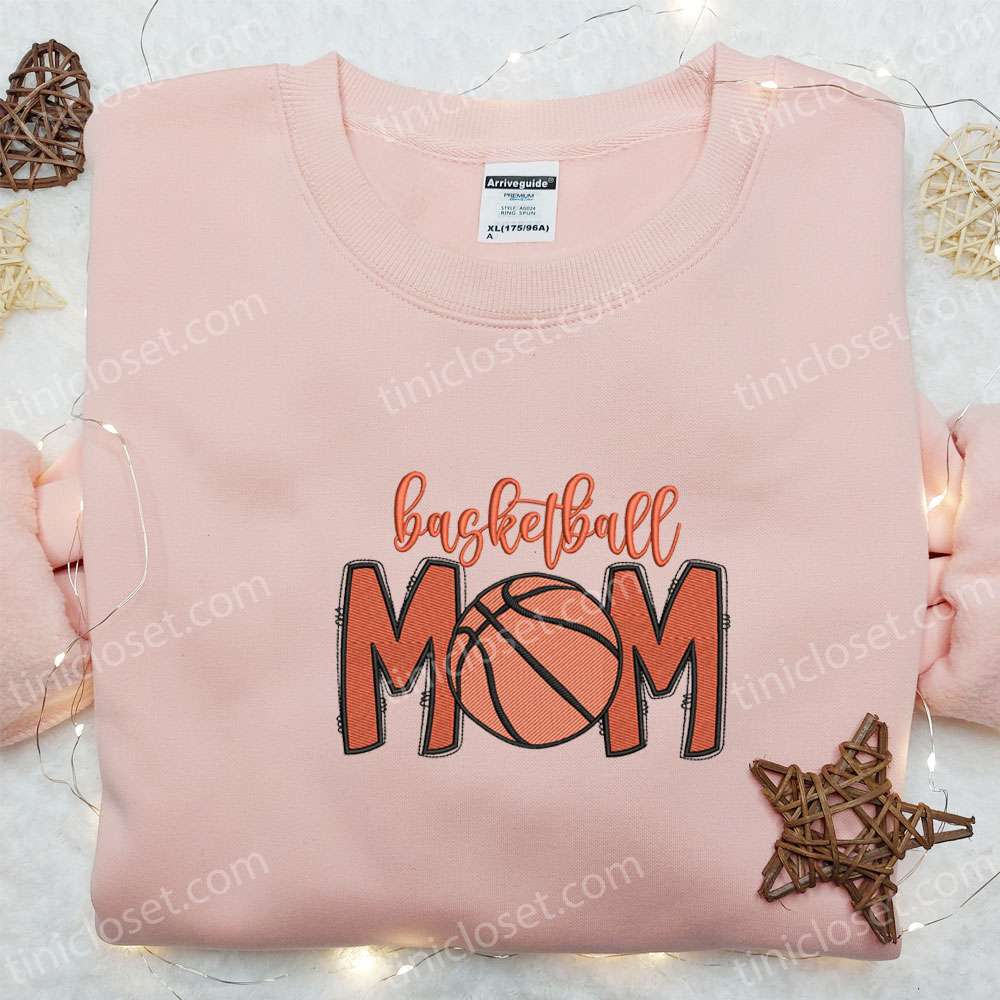 Basketball Mom Embroidered Shirt, Mother’s Day Embroidered Hoodie, Best Gift For Mom