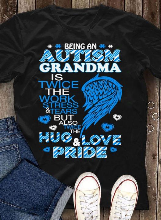 Being An Autism Grandma Is Twice The Work Stress & Tears But Also Twice The Hug & Love Pride Blue Angel Wing Autism Hearts Puzzles Shirt