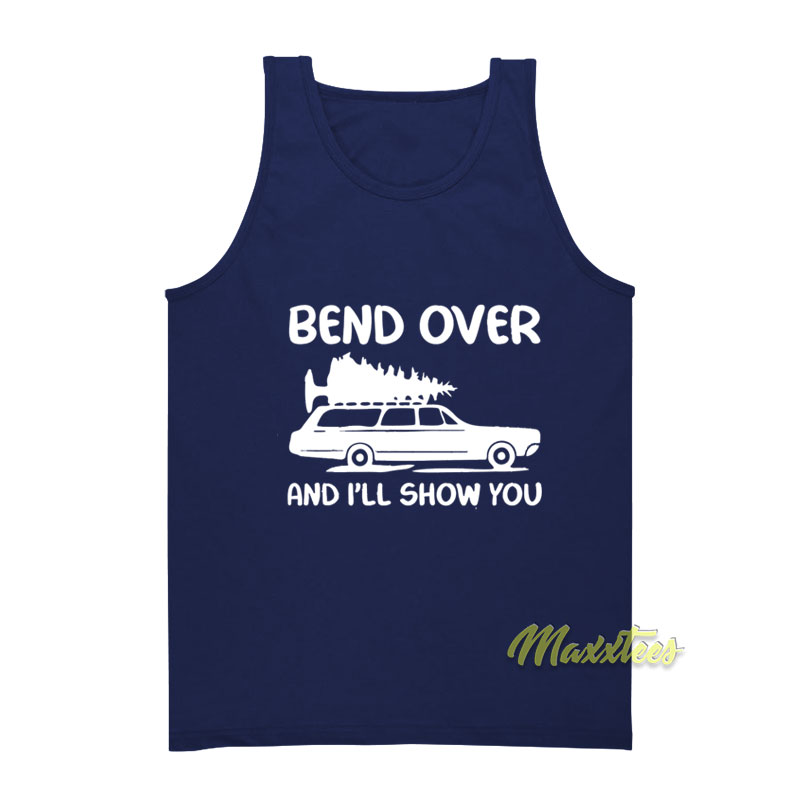 Bend Over And I'll Show You Tank Top