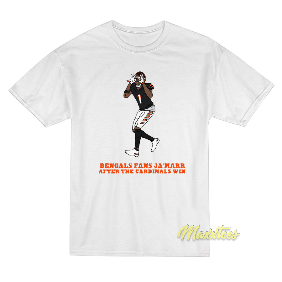 Bengals Fans Ja'marr After The Cardinals Win T-shirt