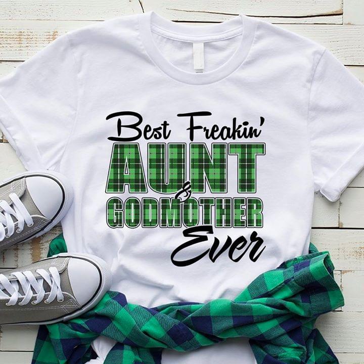 Best Freakin Aunt & Godmother Ever Shirt