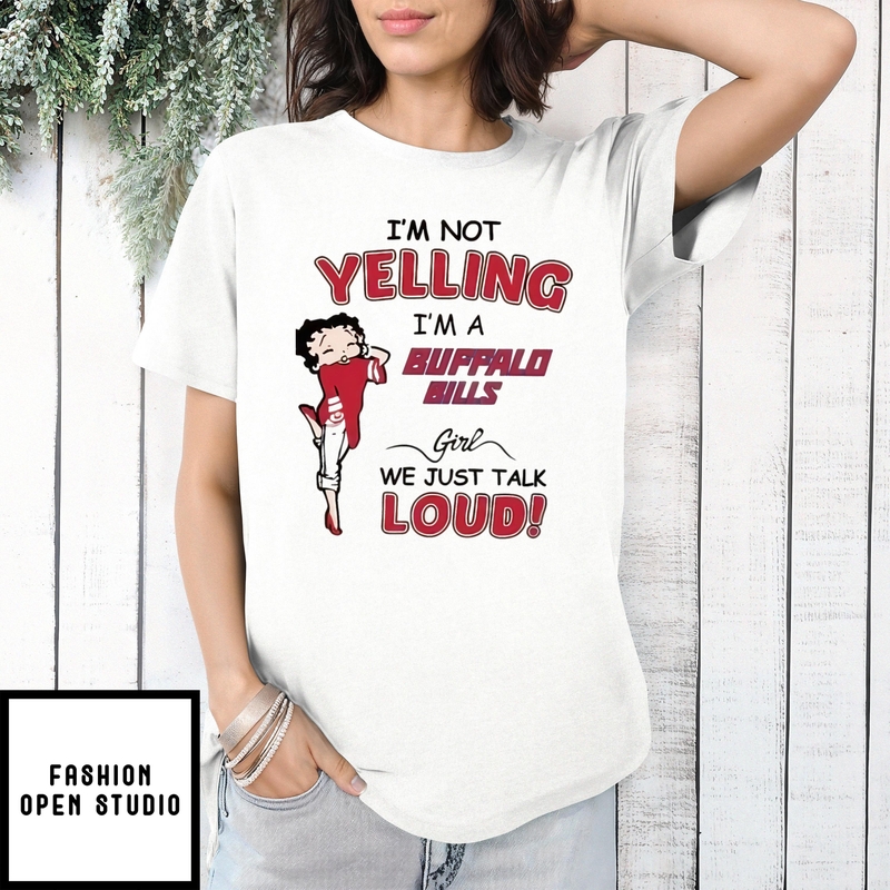 Betty Boop I’m Not Yelling I’m A Buffalo Bills Girls T-shirt