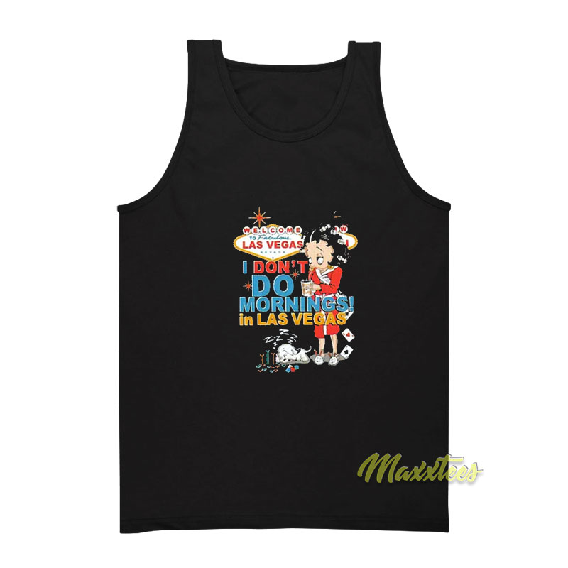 Betty Boop I Don't Do Morning In Las Vegas Tank Top