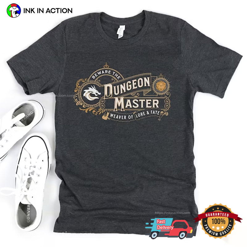 Beware The Dungeons Master Weaver Of Lore & Fate Dnd Shirts